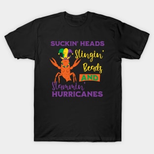 Mardi Gras - Suckin' Heads Slingin' Beads Slammin' Hurricanes T-Shirt